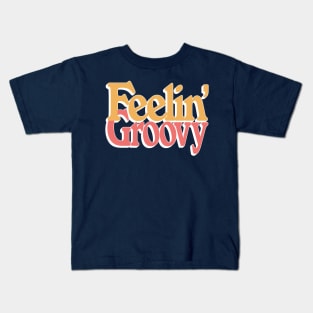 Feelin' Groovy \/\/\ Retro Style Typography Design Kids T-Shirt